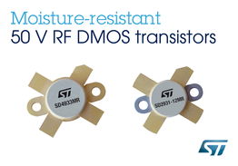 STMicroelectronics Strengthens Presence in RF Power Market with New Moisture Resistant Devices 